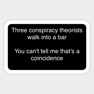 Conspiracy Theorists Sticker